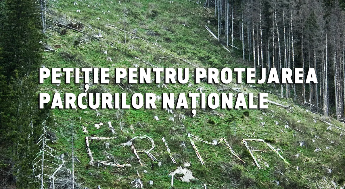PETIȚIE PENTRU PROTEJAREA PARCURILOR NAȚIONALE